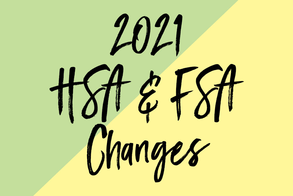 2021 HSA and FSA Changes